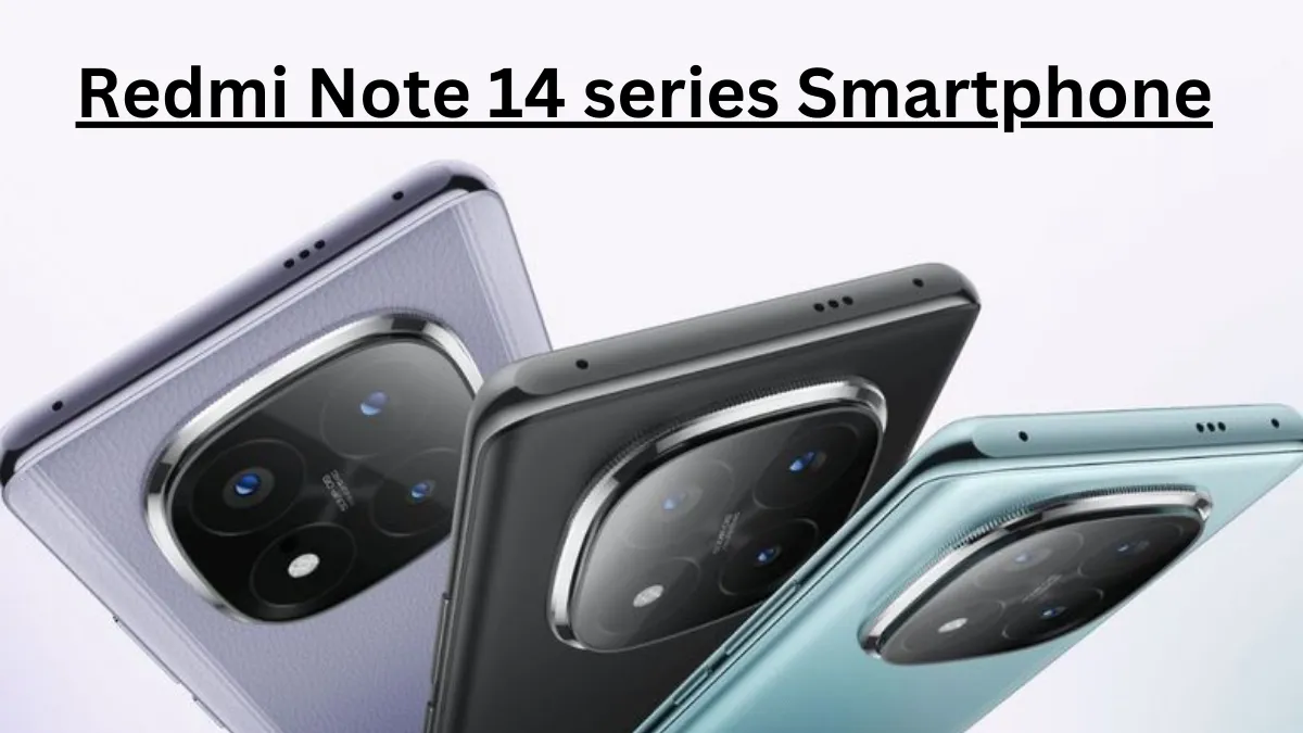 Redmi Note 14 series Smartphone: इस दिन लॉन्च हो रहव है Redmi Note 14 5G, Redmi Note 14 Pro और Redmi Note 14 Pro+ स्मार्टफोन्स - देखे क्या होगी किमत